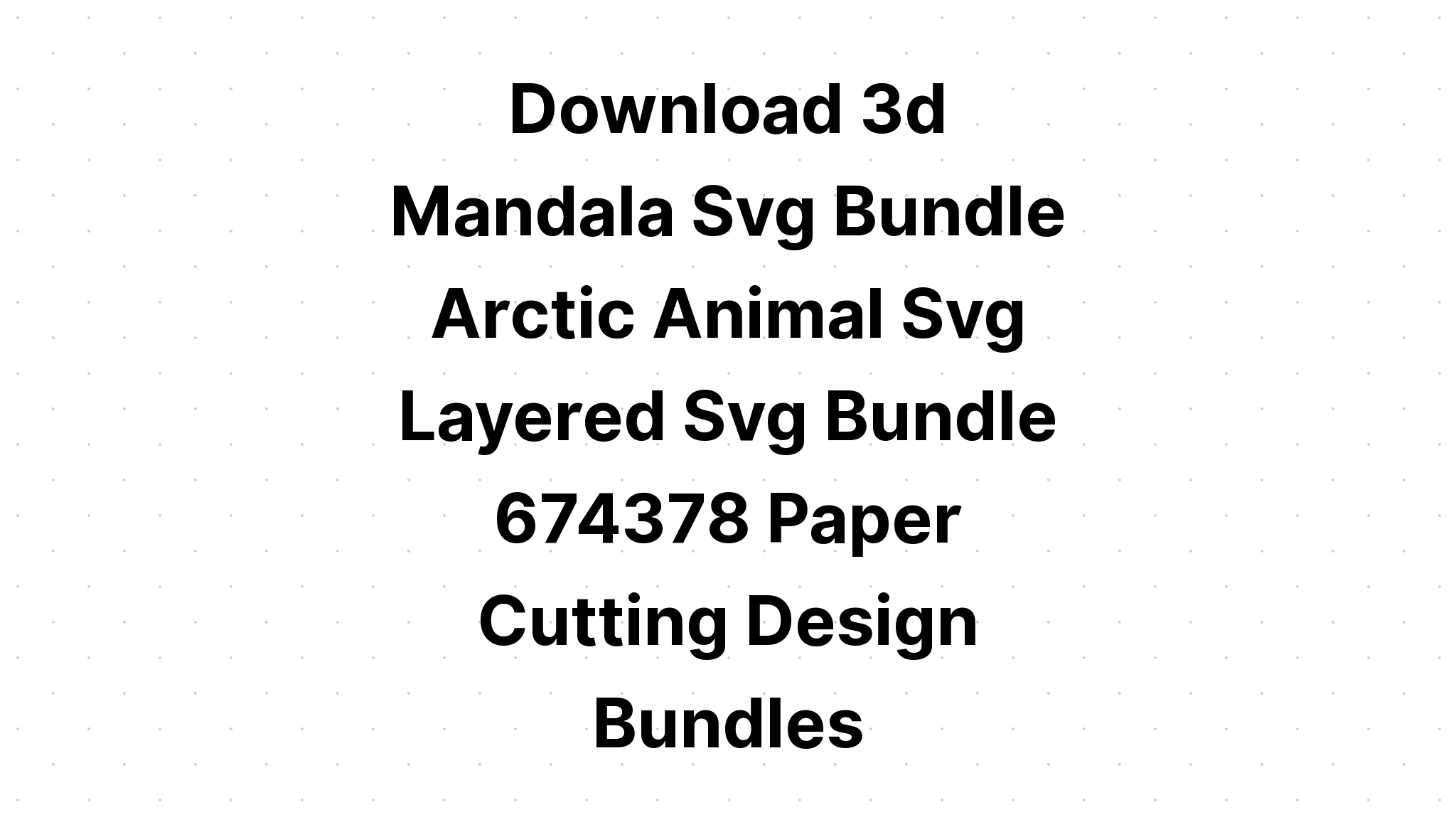 Download 3D Animal Mandala Layered Svg - Free SVG Cut File